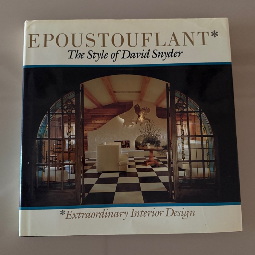 Epoustouflant: The Style of David Snyder, Signed, Extraordinary Interior Design